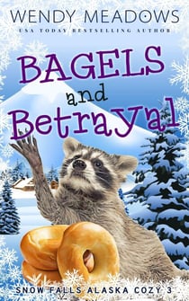Bagels and Betrayal - Snow Falls Alaska Cozy, #3
