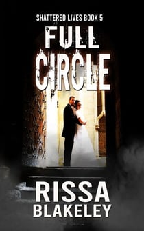 Full Circle - Shattered Lives, #5