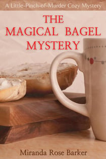 The Magical Bagel Mystery - A Little-Pinch-of-Murder Cozy Mystery, #1