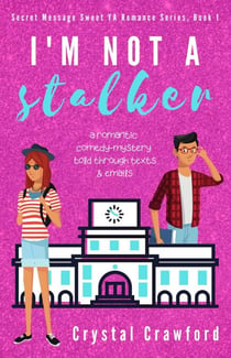 I'm Not a Stalker - Secret Messages Sweet YA Romance Series, #1