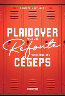 Plaidoyer pour une refonte pressante des cégeps