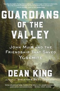 Guardians of the Valley - John Muir and the Friendship that Saved Yosemite