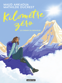 Kilomètre zéro. Le chemin du bonheur