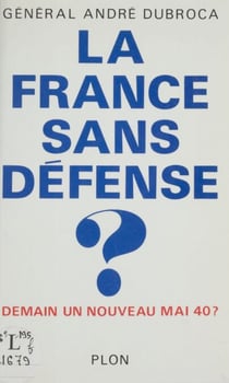 La France sans défense - Demain, un nouveau mai 40 ?