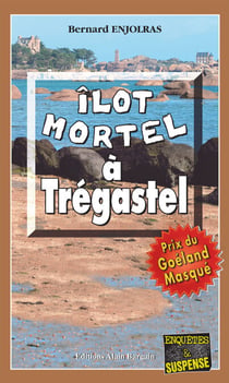 Îlot mortel à Trégastel - Les enquêtes de Bernie Andrew - Tome 1