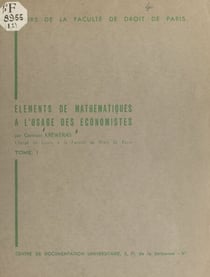 Éléments de mathématiques à l'usage des économistes (1)