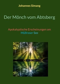 Der Mönch vom Abtsberg - Apokalyptische Erscheinungen am Müllroser See
