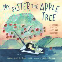 My Sister the Apple Tree - A Refugee Story of Hope and Resilience