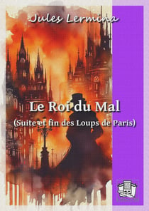 Le Roi du Mal - (Suite et fin des Loups de Paris)