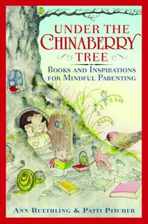 Under the Chinaberry Tree - Books and Inspirations for Mindful Parenting