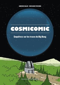 Cosmicomic - Enquête(s) sur les traces du Big Bang