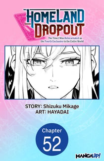 Homeland Dropout: The Time I Was Reincarnated as the Fourth Enchanter in the Entire World #052