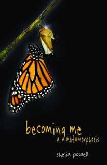 Becoming Me - A Metemorphosis