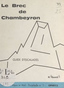 Le Brec de Chambeyron - Guide d'escalades n°1