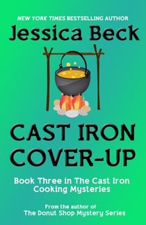 Cast Iron Cover-Up - The Cast Iron Cooking Mysteries, #3