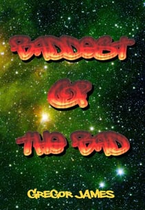 Baddest of the Bad - The Chronicles of Stygius of The Nefarians, #1