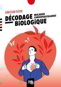 Décodage biologique : maladies cardiovasculaires