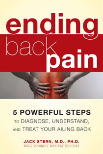 Ending Back Pain - 5 Powerful Steps to Diagnose, Understand, and Treat Your Ailing Back