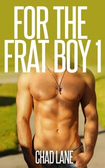 For The Frat Boy 1 - Frat Gay For You Series, #1
