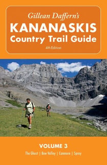Gillean Daffern's Kananaskis Country Trail Guide - 4th Edition - Volume 3: The Ghost—Bow Valley—Canmore—Spray