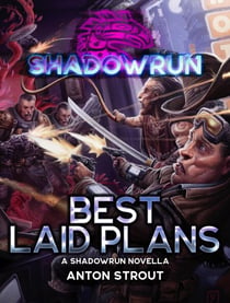 Shadowrun: Best Laid Plans - Shadowrun Novella, #29