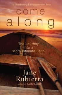 Come Along - The Journey Into a More Intimate Faith