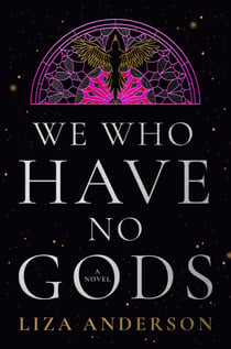 We Who Have No Gods - A Novel