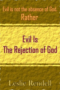 Evil  Is The Rejection Of God - Bible Studies, #20
