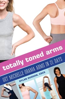 Totally Toned Arms - Get Michelle Obama Arms in 21 Days