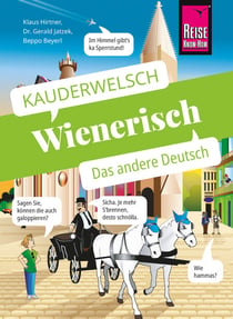 Reise Know-How Sprachführer Wienerisch - Das andere Deutsch - Kauderwelsch-Band 78