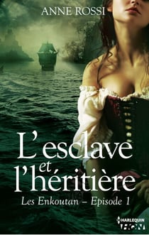L'esclave et l'héritière - Les Enkoutan - Episode 1