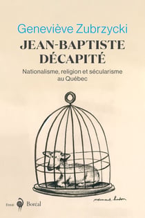 Jean-Baptiste décapité - nationalisme, religion et sécularisme au Québec