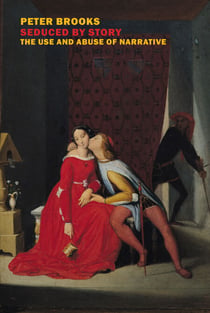 Seduced by Story - The Use and Abuse of Narrative