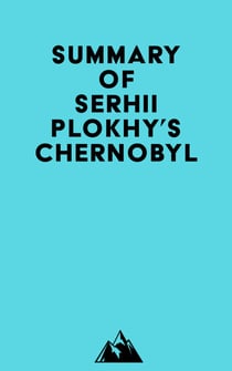 Summary of Serhii Plokhy's Chernobyl
