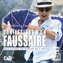 Confessions d'un faussaire. La face cachée du marché de l’art - La face cachée du marché de l’art