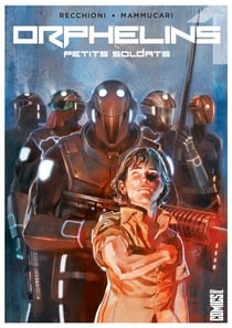 Orphelins - Tome 01 - Petits soldats