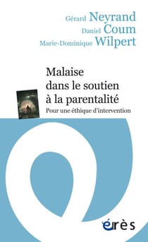 Malaise dans le soutien à la parentalité - Pour une éthique d'intervention