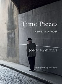 Time Pieces - A Dublin Memoir