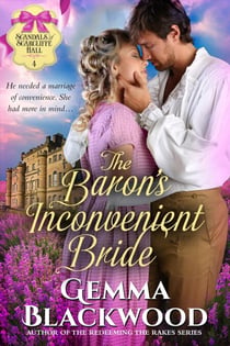The Baron's Inconvenient Bride - Scandals of Scarcliffe Hall, #4