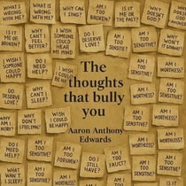 The Thoughts That Bully You