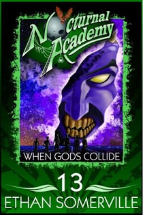 Nocturnal Academy 13 - When Gods Collide - Nocturnal Academy, #13