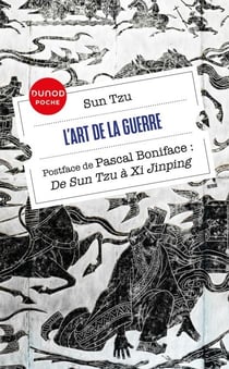 L'Art de la guerre - Postface de Pascal Boniface - De Sun Tzu à Xi Jinping