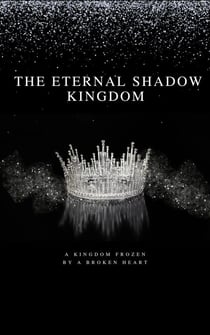 The Eternal Shadow Kingdom