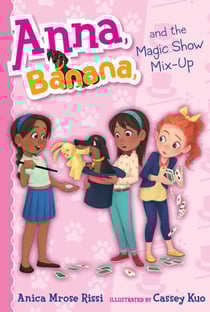 Anna, Banana, and the Magic Show Mix-Up