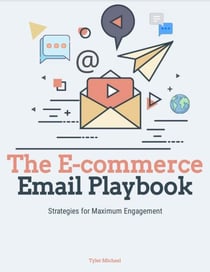 The E-commerce Email Playbook: Strategies for Maximum Engagement