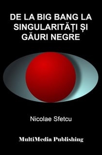 De la Big Bang la singularita?i ?i gauri negre