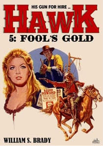 Hawk 05: Fool's Gold (A Jared Hawk Western) - Hawk, #5