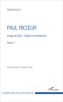 Paul Ricoeur - Image de Dieu : Origine et déchéance - Tome 1
