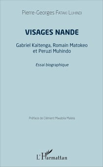 Visages Nande - Gabriel Kaitenga, Romain Matokeo, Peruzi Muhindo