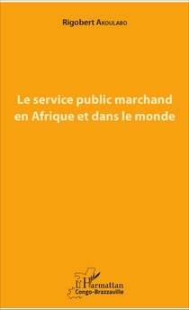 Le service public marchand en Afrique et dans le monde